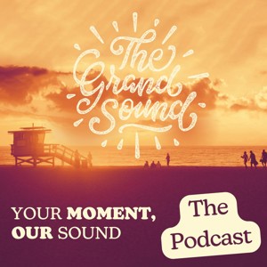 The Grand Sound Podcast
