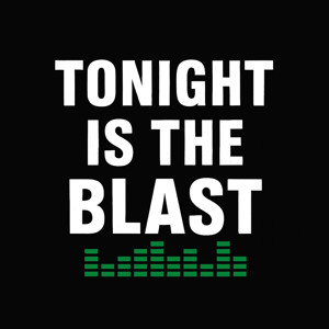 Tonight is the Blast