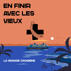 EN FINIR AVEC LES VIEUX - La Grande Croisière