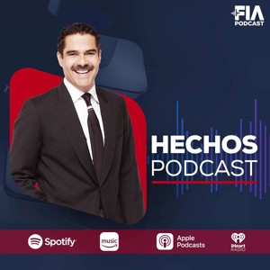 Hechos Podcast: Noticias con Javier Alatorre