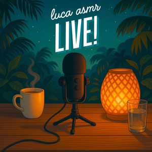 Luca ASMR - Live!