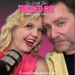 Turned On With Sue And John