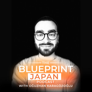 Blueprint Japan with Oğuzhan