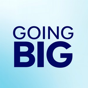 Going Big! with Kevin Gentry