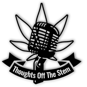 Thoughts Off The Stem | Weed Infused Comedy Podcast