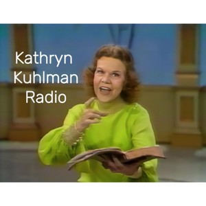 Kathryn Kuhlman Radio (Daily 20 Minute Sermons)