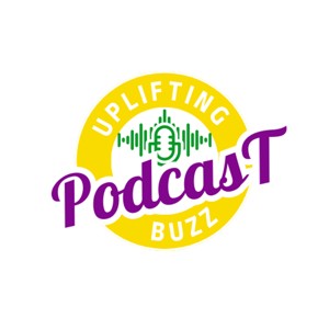 UpLifting Buzz Podcast