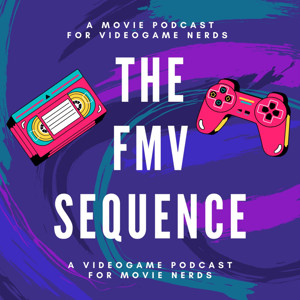 The FMV Sequence Podcast