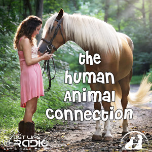 The Human-Animal Connection - Pet Life Radio Original (PetLifeRadio.com)