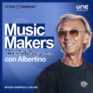 Music Makers. La guida definitiva alla musica contemporanea - Intesa Sanpaolo On Air