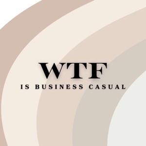 WTF is Business Casual