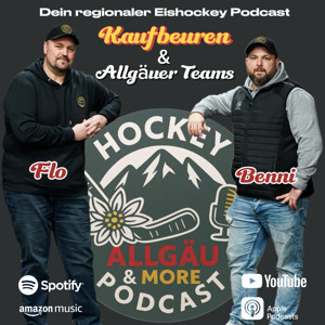 Hockey Allgäu und More - Dein regionaler Eishockey Podcast (ESV Kaufbeuren und die Allgäuer Teams)