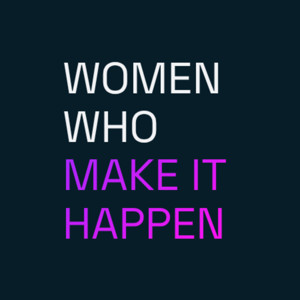 Women Who Make It Happen