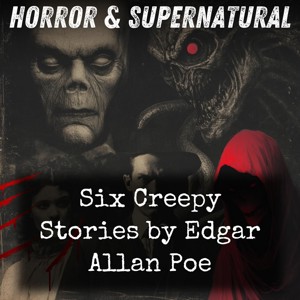Six Creepy Stories by Edgar Allan Poe