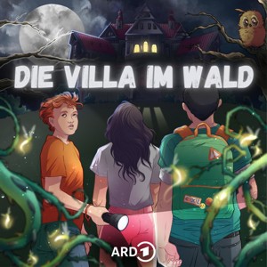 Die Villa im Wald. Ein interaktives Kinder-Abenteuer-Hörspiel