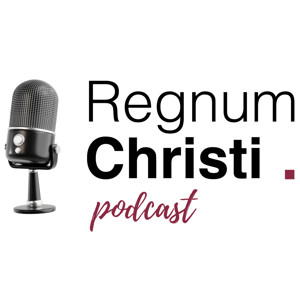 Regnum Christi Podcast