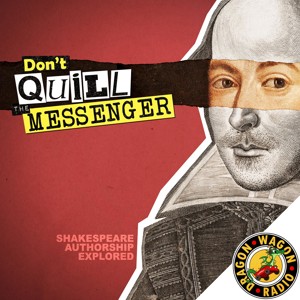 Don't Quill the Messenger: Shakespeare Authorship Explored