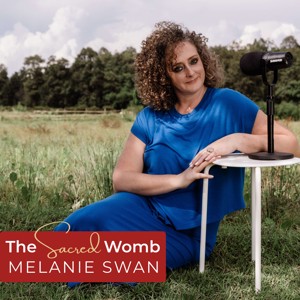 The Sacred Womb with Melanie Swan