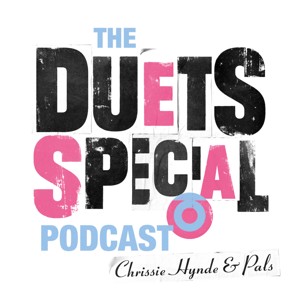 The Duets Special Podcast with Chrissie Hynde