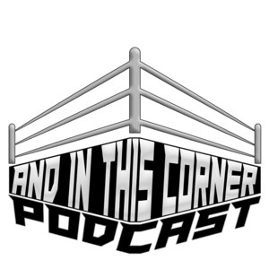 And In This Corner Podcast