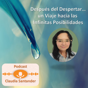 Después del Despertar… un Viaje hacia las Infinitas Posibilidades
