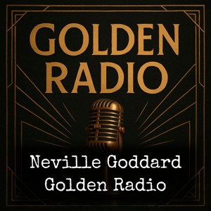 Neville Goddard - Golden Radio
