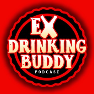 Your EX Drinking Buddy
