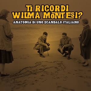 Ti ricordi Wilma Montesi?