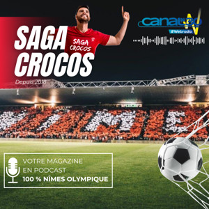 Le podcast football 100% Nîmes Olympique SagaCrocos