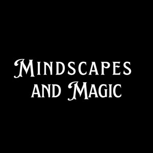 Mindscapes and Magic