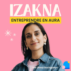 Izakna - Entrepreneuriat à Lyon et en Auvergne-Rhône-Alpes