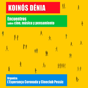 KOINÓS DÉNIA: cine, música y pensamiento