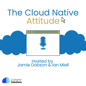 The Cloud Native Attitude