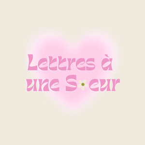 Lettres à une Sœur