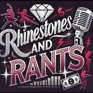 Rhinestones and Rants