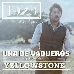 Una de vaqueros: El podcast de Yellowstone