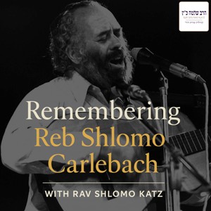 Remembering Reb Shlomo Carlebach with Rav Shlomo Katz
