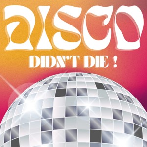 Disco Didn’t Die! a History of Disco Music
