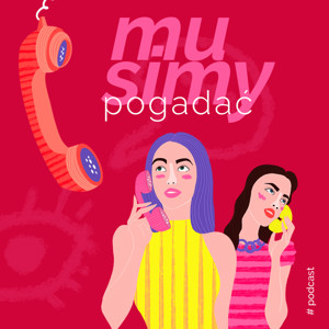 MUSIMY POGADAĆ