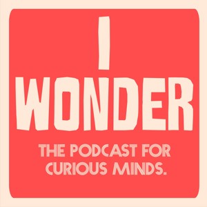 I Wonder Podcast