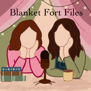 Blanket Fort Files: A Cozy Podcast
