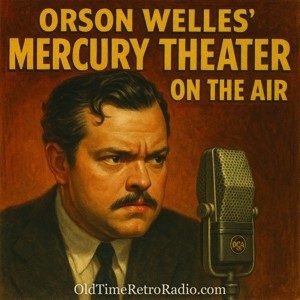 Orson Welles’ Mercury Theater on the Air | Old Time Radio