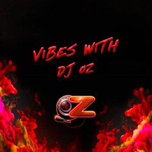 Vibes With DJ OZ