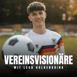 VereinsVisionäre - Hinter den Kulissen des Fußballs