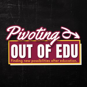 Pivoting Out of Edu