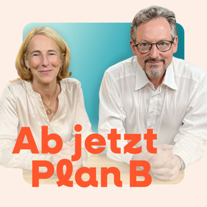 Ab jetzt Plan B