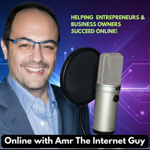 Online  With Amr The Internet Guy, Helping business owners become more successful online