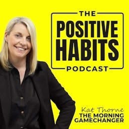 The Positive Habits Podcast