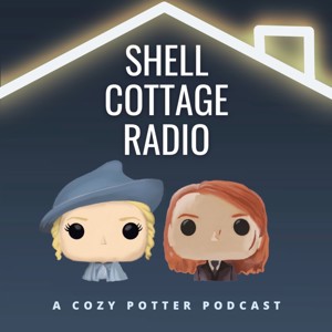 A Harry Potter Podcast: Shell Cottage Radio