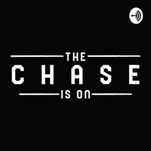 The Chase Is On